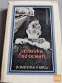 LASTOVKA ČEZ OCEAN  DOMOVINA V SRCU - ANTON  INGOLIČ